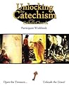 Unlocking the Catechism: Participant Workbook