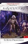 Il buio profondo by R.A. Salvatore Il buio profondo by R.A. Salvatore