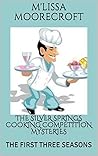 Silver Springs Cooking Competition Mysteries #1-3 (Silver Springs Cooking Competition Mysteries #1-3)