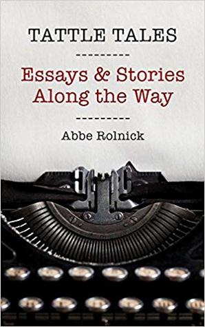 Tattle Tales: Essays and Stories Along the Way