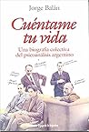 Cuéntame tu vida: una biografía colectiva del psicoanálisis argentino
