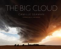 The Big Cloud: Spectacular Photographs of Storm Clouds (Hardcover)
