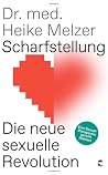 Scharfstellung - Die neue sexuelle Revolution