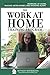 The Work at Home Training Program: The Ultimate Guide to Working at Home, Making Extra Money, and Avoiding Scams