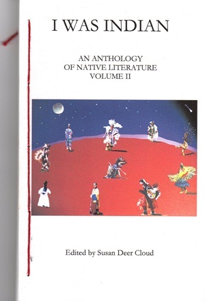 I Was Indian II (Before Being Indian Was Cool): An Anthology Of Native Literature (Volume 2)