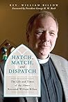 Hatch, Match, and Dispatch: The Life and Times of The Almost Reverend William Billow Hatch, Match, and Dispatch: The Life and Times of The Almost Reverend William Billow