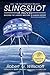 Slingshot: Building the Largest Machine in Human History (The Starchild Trilogy Book 1)