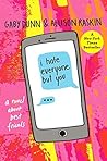 I Hate Everyone But You by Gaby Dunn