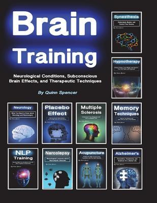 Brain Training: Neurological Conditions, Subconscious Brain Effects, and Therapeutic Techniques