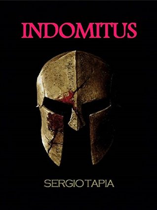 Indomitus: La Espada Celtíbera, Parte 2 (Sangre, sudor y hierro nº 2) (SSyH) (Spanish Edition)