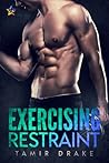 Exercising Restraint