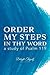 Order My Steps In Thy Word: a study on Psalm 119