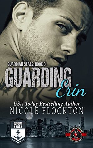 Guarding Erin (Guardian SEALs, #3)