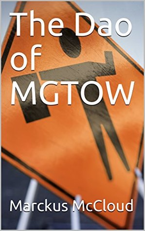 The Dao of MGTOW (Kindle Edition)