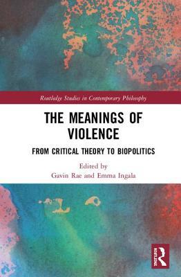 The Meanings of Violence: From Critical Theory to Biopolitics