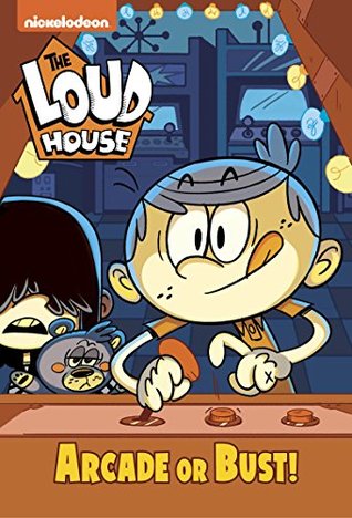 Arcade or Bust! (The Loud House)