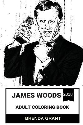 James Woods Adult Coloring Book: Academy Award Nominee and Golden Globe Winner, Videodrome Star and Cultural Icon of Hollywood Inspired Adult Coloring Book