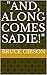 "And, Along Comes Sadie!" by Bruce Gibson