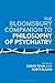 The Bloomsbury Companion to Philosophy of Psychiatry