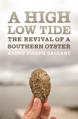 A High Low Tide: The Revival of a Southern Oyster (ebook)