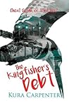 The Kingfisher's Debt by Kura Carpenter