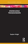Knowledge Transmission (Routledge Focus on Philosophy) Knowledge Transmission (Routledge Focus on Philosophy)