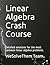 Linear Algebra Crash Course...