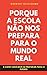 Porque a Escola Não nos Prepara para o Mundo Real by Rodrigo Felicissimo