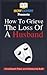 How To Grieve The Loss Of a...