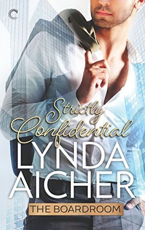 Strictly Confidential (The Boardroom, #3)