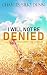 I Will Not Be Denied: Maste...