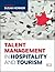 Talent Management in Hospitality and Tourism by Susan Horner