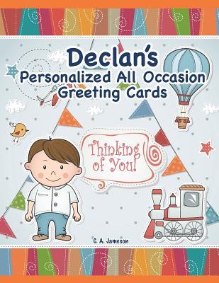 Declan's Personalized All Occasion Greeting Cards (DECLAN BOOKS - Personalized for Declan, the Star of Every Book!)