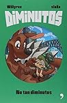 Diminutos 3: No tan diminutos (Diminutos, #3)