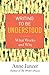 Writing to Be Understood by Anne H. Janzer Writing to Be Understood by Anne H. Janzer