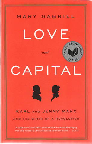 Love and Capital: Karl and Jenny Marx and the Birth of a Revolution