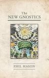 The New Gnostics: Discerning Extra Biblical Revelation in the Contemporary Charismatic Movement The New Gnostics: Discerning Extra Biblical Revelation in the Contemporary Charismatic Movement