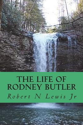 The Life Of Rodney Butler