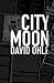 City Moon by David Ohle