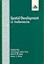 Spatial Development in Indonesia by Tschangho John Kim