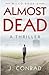 Almost Dead: A Thriller