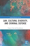 Law, Cultural Diversity, and Criminal Defense