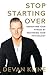 Stop Starting Over: Transform Your Fitness by Mastering Your Psychology