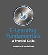 E-Learning Fundamentals: A Practical Guide