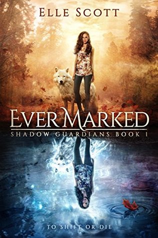 Ever Marked (Shadow Guardians, #1)