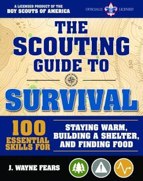 The Scouting Guide to Survival: An Officially-Licensed Book of the Boy Scouts of America (A BSA Scouting Guide)