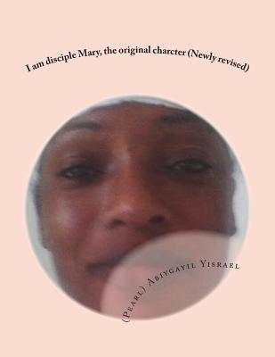 I am disciple Mary, the original charcter (Newly revised): I am disciple Mary, the original character (Newly revised)