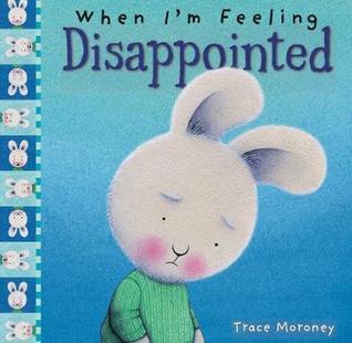 When I'm Feeling Disappointed (The Feelings Series)