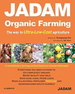 JADAM Organic Farming : ULTRA Powerful Pest and Disease Control Solution, Make all-Natural Pesticide, The way to Ultra-Low-Cost agriculture! (Paperback Bunko)