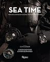 Sea Time: Watches Inspired by Sailing, Yachting, and Diving Sea Time: Watches Inspired by Sailing, Yachting, and Diving